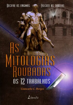 As Mitologias Roubadas - Os 12 Trabalhos